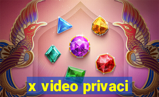 x video privaci